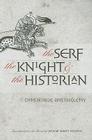 The Serf, the Knight, and the Historian By Dominique Barthélemy, Graham Robert Edwards (Translator) Cover Image