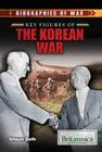 Key Figures of the Korean War (Biographies of War) By Shaun Seth (Editor) Cover Image