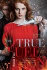 The True Queen (The Impostor Queen #3) By Sarah Fine Cover Image