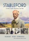 Stableford: A Life in Golf, Medicine and War By Robert Nigel Edwards, Graeme James Ryan (Editor), Luke Kenneth Harris (Cover Design by) Cover Image
