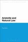 Aristotle and Natural Law (Continuum Studies in Ancient Philosophy) Cover Image