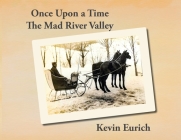 Once Upon a Time, The Mad River Valley By Kevin Eurich Cover Image