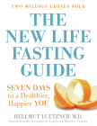 The New Life Fasting Guide: Seven Days to a Healthier, Happier You By Hellmut Luetzner, MD Cover Image
