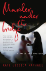 Murder Under the Bridge: A Palestine Mystery By Kate Jessica Raphael Cover Image