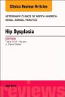 Hip Dysplasia, an Issue of Veterinary Clinics of North America: Small Animal Practice: Volume 47-4 (Clinics: Veterinary Medicine #47) By Tisha A. M. Harper, J. Ryan Butler Cover Image