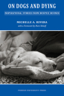 On Dogs and Dying: Stories of Hospice Hounds (New Directions in the Human-Animal Bond) By Michelle A. Rivera Cover Image