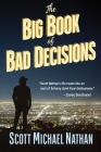The Big Book of Bad Decisions By Scott Michael Nathan Cover Image