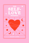 The Self-Love Journal By Kelsey Layne Cover Image
