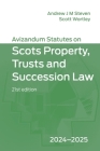 Avizandum Statutes on Scots Property, Trusts and Succession Law: 2024-2025, 21st Edition By Andrew J. M. Steven (Editor), Scott Wortley (Editor) Cover Image