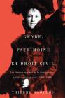 Genre, patrimoine et droit civil: Les femmes mariées de la bourgeoisie québécoise en procès, 1900-1930 (Studies on the History of Quebec #35) By Thierry Nootens Cover Image