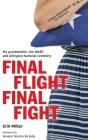 Final Flight Final Fight: My grandmother, the WASP, and Arlington National Cemetery By Erin Miller, Martha McSally (Foreword by) Cover Image