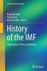 History of the IMF: Organization, Policy, and Market (Studies in Economic History) Cover Image