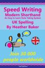 Speed Writing Modern Shorthand An Easy to Learn Note Taking System, UK Spelling: Speedwriting a modern system to replace shorthand for faster note tak By Margaret Greenhall (Editor), Heather Baker Cover Image