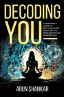 Decoding You: A beginner's guide to self-discovery through the Enneagram and Numerology Cover Image