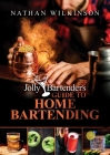 The Jolly Bartender's Guide to Home Bartending By Nathan Wilkinson Cover Image