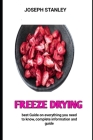 Freeze drying: The World known Cookbook For Freeze drying By Joseph Stanley Cover Image