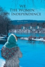 We The Women Series: My Independence Cover Image