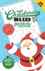 Christmas Mazes for Kids 69 Mazes Difficulty Level Easy: Fun Maze Puzzle Activity Game Books for Children - Holiday Stocking Stuffer Gift Idea - Santa By Christmas on the Brain, Studiometzger Cover Image