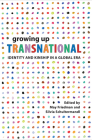 Growing Up Transnational: Identity and Kinship in a Global Era Cover Image
