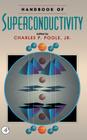 Handbook of Superconductivity By Charles K. Poole, Horacio A. Farach, Richard J. Creswick Cover Image