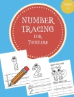 Number Tracing for Toddlers: Number Tracing Book for Toddlers / Notebook / Practice for Kids / Coloring / Number Writing Practice - Gift By Alphazz Publishing Cover Image