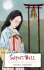 Suyin's Bell: An imaginative legend of ancient China By Nicole J. O'Donnell Cover Image