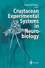Crustacean Experimental Systems in Neurobiology By Konrad Wiese (Editor) Cover Image