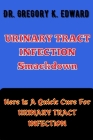 URINARY TRACT INFECTION Smackdown: Here Is A Quick Cure For URINARY TRACT INFECTION Cover Image