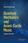 Quantum Mechanics and Avant-Garde Music: Shadows of the Void By Rakhat-Bi Abdyssagin Cover Image