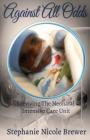 Against All Odds: Surviving the Neonatal Intensive Care Unit By Stephanie Nicole Brewer Cover Image