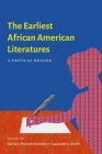 The Earliest African American Literatures: A Critical Reader Cover Image