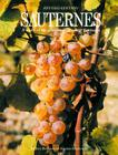 Sauternes: A Study of the Great Sweet Wines of Bordeaux By Jeffrey Benson, Alastair Mackenzie Cover Image