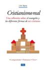 Cristianismo Real: Una Reflexión Sobre El Evangelio Y Las Diferentes Formas de Ser Cristiano By Jose Maria Baena Acebal Cover Image