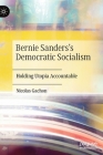 Bernie Sanders's Democratic Socialism: Holding Utopia Accountable By Nicolas Gachon Cover Image