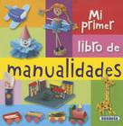 Mi primer libro de manualidades By Inc. Susaeta Publishing (Editor) Cover Image