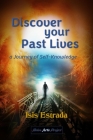 Discover your Past Lives: A Journey of Self-Knowledge By Holos Arts Project (Editor), Isis Estrada Cover Image