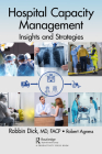 Hospital Capacity Management: Insights and Strategies By Robbin Dick, Robert Agness Cover Image