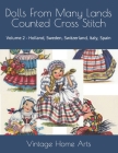 Dolls From Many Lands Counted Cross Stitch: Volume 2 - Holland, Sweden, Switzerland, Italy, Spain By Vintage Home Arts Cover Image
