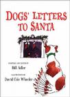 Dogs' Letters to Santa By Bill Adler (Compiled by), David Cole Wheeler (Illustrator) Cover Image