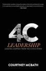 4C Leadership: Lessons Learned from the COVID Crisis By Courtney McBath Cover Image