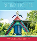 Weird Homes: The People and Places That Keep Austin Strangely Wonderful Cover Image