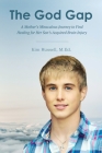 The God Gap: A Mother's Miraculous Journey to Find Healing for Her Son's Acquired Brain Injury By Kim Russell Cover Image