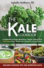 Kale Cookbook: A Collection of Super Nutritious, Vegan and Gluten Free Kale Recipes to Lose Weight, Lower Cholesterol and Live Health (Superfood #2) By Isabelle Mathews Rd Cover Image