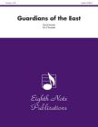 Guardians of the East: Score & Parts (Eighth Note Publications) Cover Image