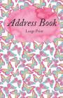 Address Book Large Print: For Contacts, Addresses, Phone Numbers, Emails & Emergency Reference By Beautiful Useful Journal Cover Image