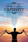 Sixteen Years in Captivity By James Optic Cover Image