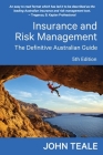 Insurance and Risk Management: The Definitive Australian Guide By John Teale Cover Image
