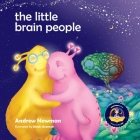 The Little Brain People: Giving kids language and tools to help with yucky brain moments Cover Image
