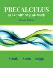 Precalculus Etext with Mylab Math and Explorations & Notes -- 24-Month Access Card Package By Eric Schulz, Julianne Sachs, William Briggs Cover Image