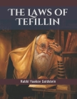 The Laws of Tefillin By Rabbi Yaakov Goldstein Cover Image